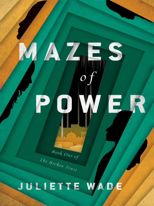 Title details for Mazes of Power by Juliette Wade - Wait list